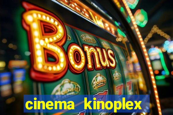 cinema kinoplex norte shopping